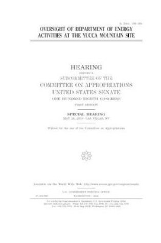 Cover of Oversight of Department of Energy activities at the Yucca Mountain site