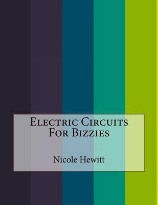 Book cover for Electric Circuits For Bizzies