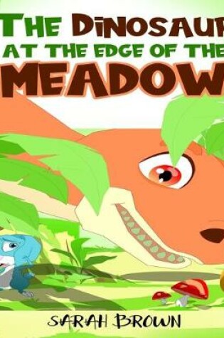 Cover of The Dinosaur at the Edge of the Meadow