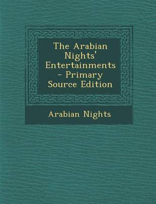 Book cover for The Arabian Nights' Entertainments - Primary Source Edition