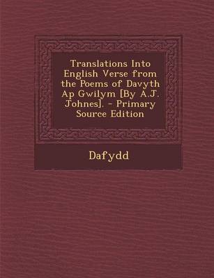 Book cover for Translations Into English Verse from the Poems of Davyth AP Gwilym [by A.J. Johnes]. - Primary Source Edition