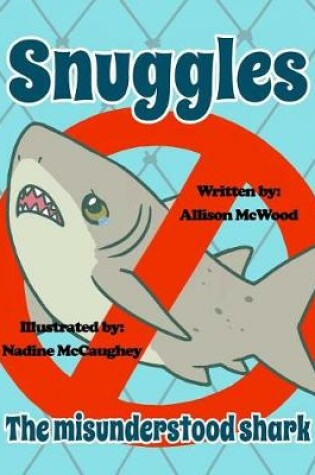 Cover of Snuggles the Misunderstood Shark
