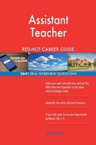 Cover of Assistant Teacher Red-Hot Career Guide; 2641 Real Interview Questions