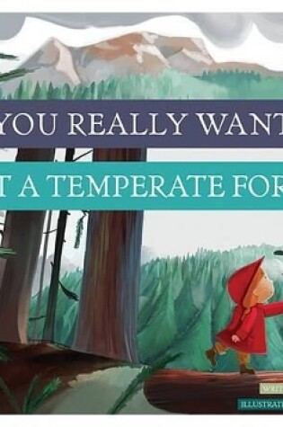 Cover of Do You Really Want to Visit a Temperate Forest?