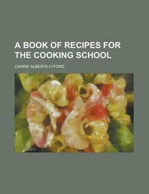 Book cover for A Book of Recipes for the Cooking School