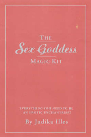 Cover of The Sex Goddess Magic Kit