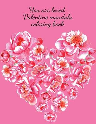 Book cover for You are loved Valentine mandala coloring book