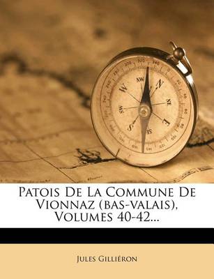 Book cover for Patois De La Commune De Vionnaz (bas-valais), Volumes 40-42...