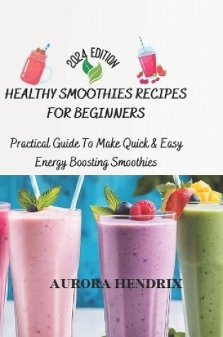 Cover of Healthy Smoothies Recipes for Beginners