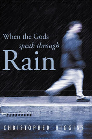 Cover of When the Gods Speak Through Rain