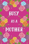 Book cover for Busy as a Mother