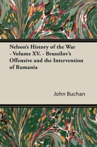 Cover of Nelson's History of the War - Volume XV. - Brussilov's Offensive and the Intervention of Rumania