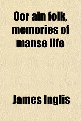 Book cover for Oor Ain Folk, Memories of Manse Life