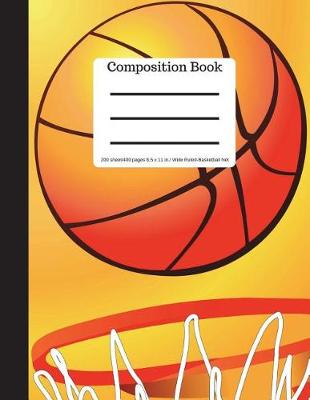 Book cover for Composition Book 200 Sheet/400 Pages 8.5 X 11 In.-Wide Ruled Basketball Net