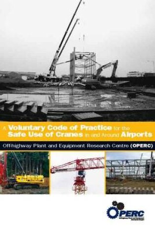 Cover of A Voluntary Code of Practice for the Safe Use of Cranes in and Around Airports