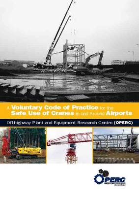 Book cover for A Voluntary Code of Practice for the Safe Use of Cranes in and Around Airports