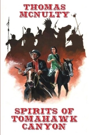 Cover of Spirits of Tomahawk Canyon