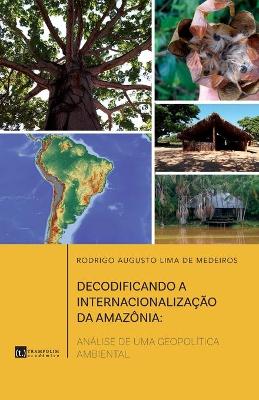 Cover of Decodificando a internacionalização da Amazônia