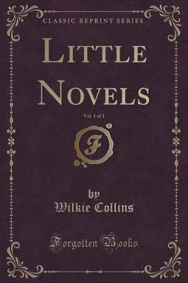 Book cover for Little Novels, Vol. 1 of 3 (Classic Reprint)