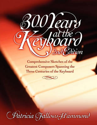 Book cover for 300 Hundred Years at the Keyboard - 2nd Edition