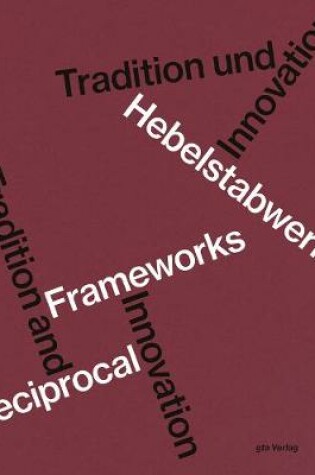 Cover of Hebelstabwerke / Reciprocal Frameworks - Tradition and Innovation