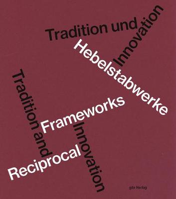 Book cover for Hebelstabwerke / Reciprocal Frameworks - Tradition and Innovation