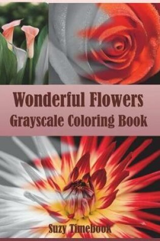 Cover of Wonderful Flowers Grayscale Coloring Book