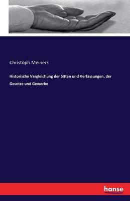 Book cover for Historische Vergleichung der Sitten und Verfassungen, der Gesetze und Gewerbe