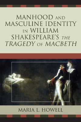 Book cover for Manhood and Masculine Identity in William Shakespeare's The Tragedy of Macbeth