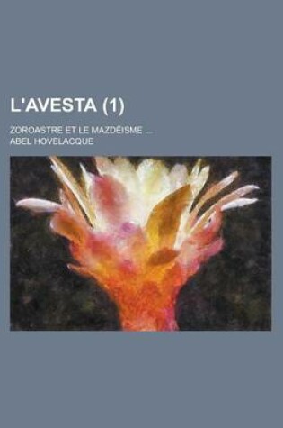 Cover of L'Avesta (1); Zoroastre Et Le Mazdeisme