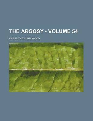 Book cover for The Argosy (Volume 54)
