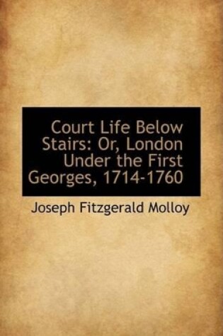 Cover of Court Life Below Stairs