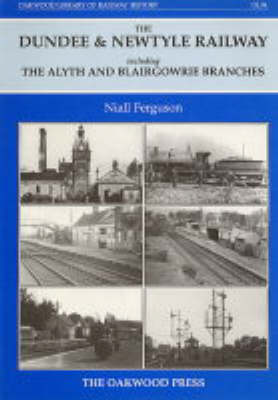 Book cover for Dundee and Newtyle Railway Including the Alyth and Blairgowrie Branches