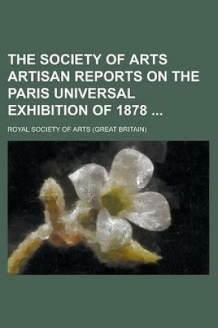 Cover of The Society of Arts Artisan Reports on the Paris Universal Exhibition of 1878