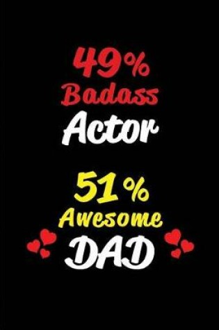 Cover of 49% Badass Actor 51% Awesome Dad