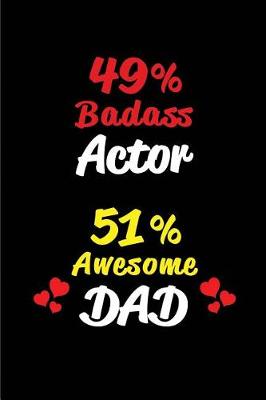 Book cover for 49% Badass Actor 51% Awesome Dad