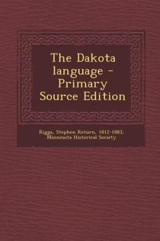 Cover of The Dakota Language - Primary Source Edition
