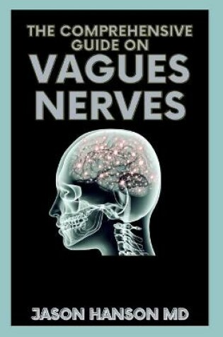 Cover of The Comprehensive Guide on Vagues Nerves