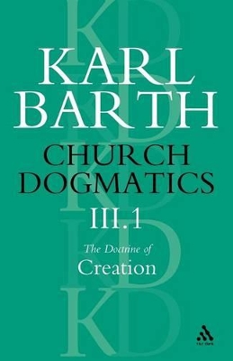 Book cover for Church Dogmatics The Doctrine of Creation, Volume 3, Part 1