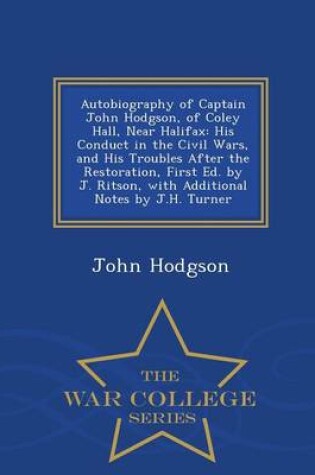 Cover of Autobiography of Captain John Hodgson, of Coley Hall, Near Halifax