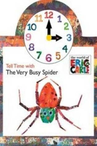 Cover of Tell Time with the Very Busy Spider