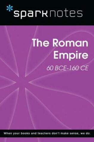 Cover of The Roman Empire (60 Bce-160 Ce) (Sparknotes History Note)