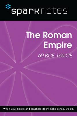 Cover of The Roman Empire (60 Bce-160 Ce) (Sparknotes History Note)