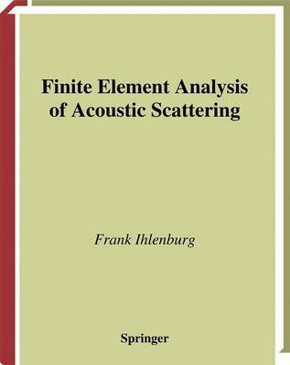 Book cover for Finite Element Analysis of Acoustic Scattering