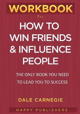 Book cover for WORKBOOK For How To Win Friends and Influence People