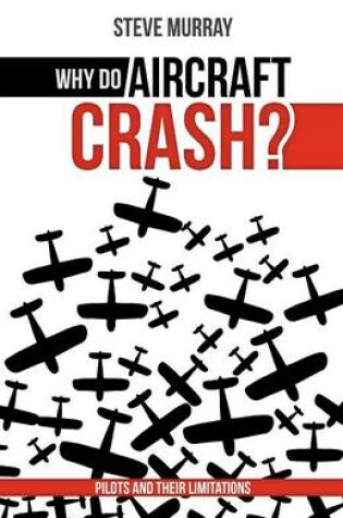 Cover of Why Do Aircraft Crash? Pilots and Their Limitations