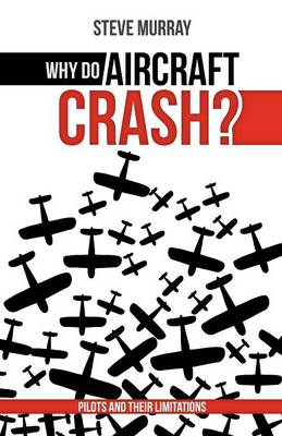 Book cover for Why Do Aircraft Crash? Pilots and Their Limitations