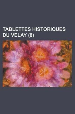 Cover of Tablettes Historiques Du Velay (8)