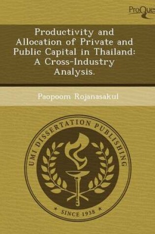 Cover of Productivity and Allocation of Private and Public Capital in Thailand: A Cross-Industry Analysis