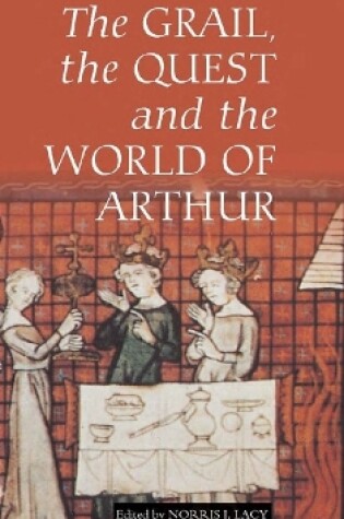Cover of The Grail, the Quest, and the World of Arthur